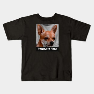 Chihuahua Refuse to Hate Kids T-Shirt